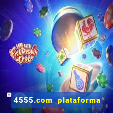 4555.com plataforma de jogos